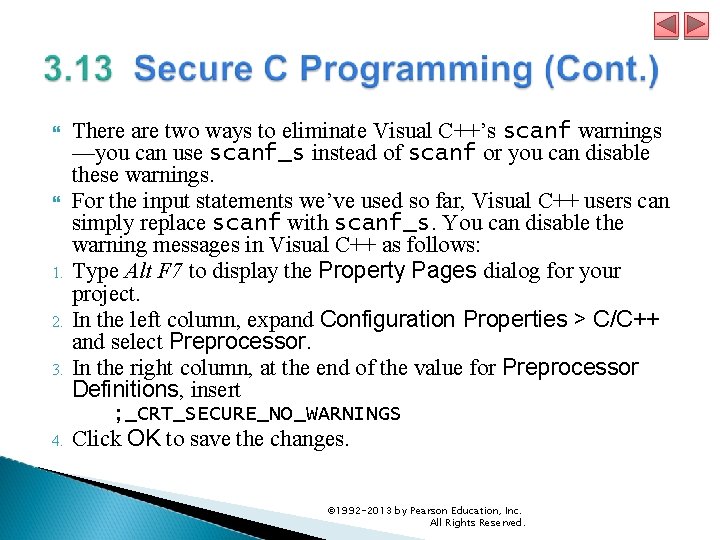  1. 2. 3. There are two ways to eliminate Visual C++’s scanf warnings