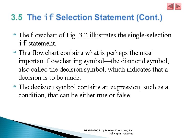  The flowchart of Fig. 3. 2 illustrates the single-selection if statement. This flowchart