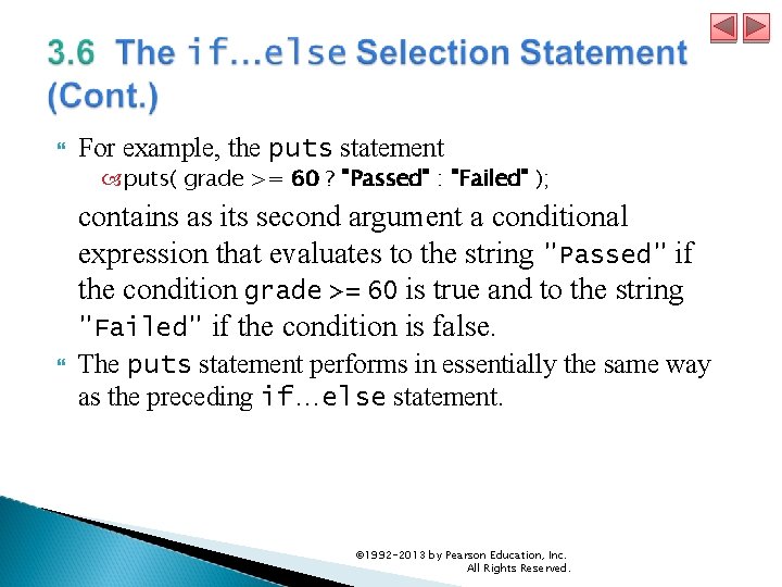  For example, the puts statement puts( grade >= 60 ? "Passed" : "Failed"