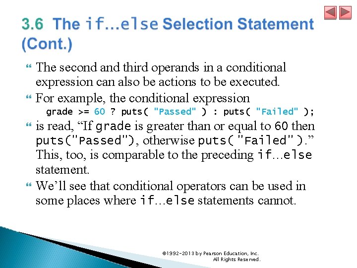  The second and third operands in a conditional expression can also be actions