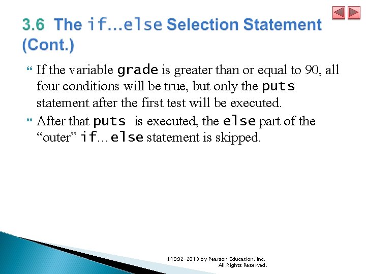  If the variable grade is greater than or equal to 90, all four