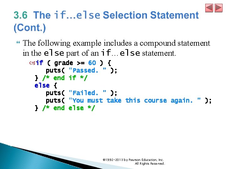  The following example includes a compound statement in the else part of an