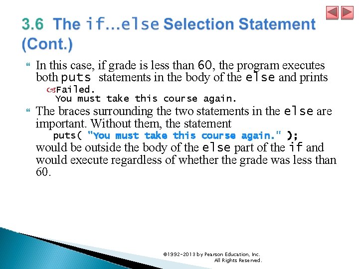  In this case, if grade is less than 60, the program executes both