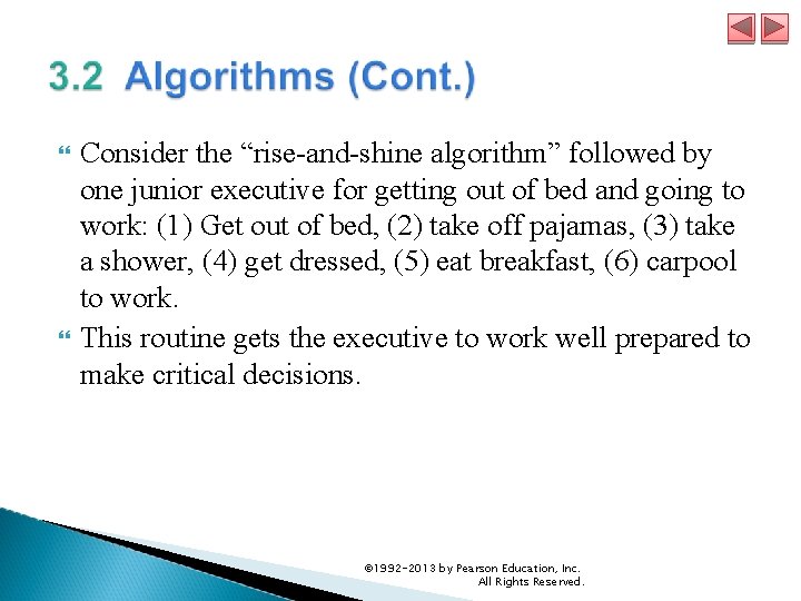  Consider the “rise-and-shine algorithm” followed by one junior executive for getting out of