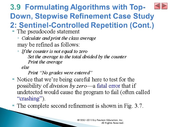  The pseudocode statement ◦ Calculate and print the class average may be refined