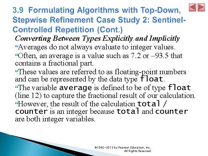 Converting Between Types Explicitly and Implicitly Averages do not always evaluate to integer values.