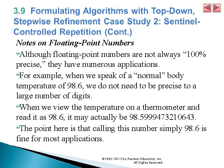 Notes on Floating-Point Numbers Although floating-point numbers are not always “ 100% precise, ”