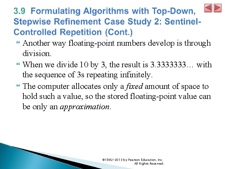  Another way floating-point numbers develop is through division. When we divide 10 by