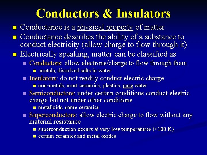 Conductors & Insulators n n n Conductance is a physical property of matter Conductance