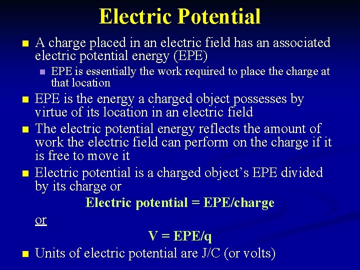 Electric Potential n A charge placed in an electric field has an associated electric