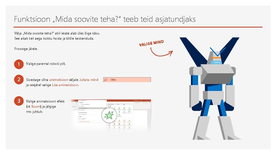 Funktsioon „Mida soovite teha? “ teeb teid asjatundjaks Välja „Mida soovite teha? “ abil