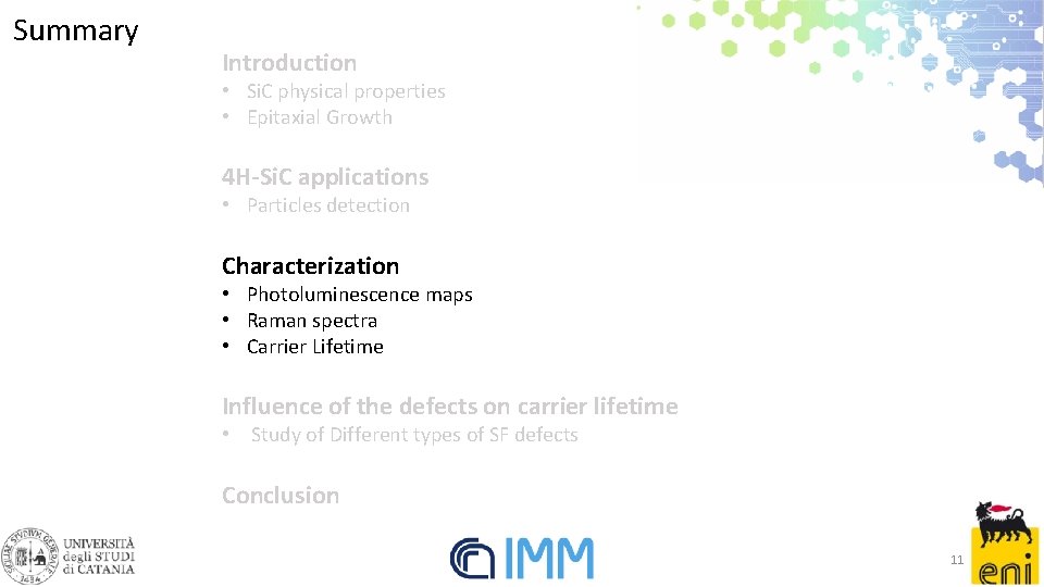 Summary Introduction • Si. C physical properties • Epitaxial Growth 4 H-Si. C applications Summary Introduction • Si. C physical properties • Epitaxial Growth 4 H-Si. C applications