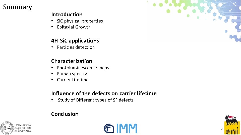 Summary Introduction • Si. C physical properties • Epitaxial Growth 4 H-Si. C applications Summary Introduction • Si. C physical properties • Epitaxial Growth 4 H-Si. C applications