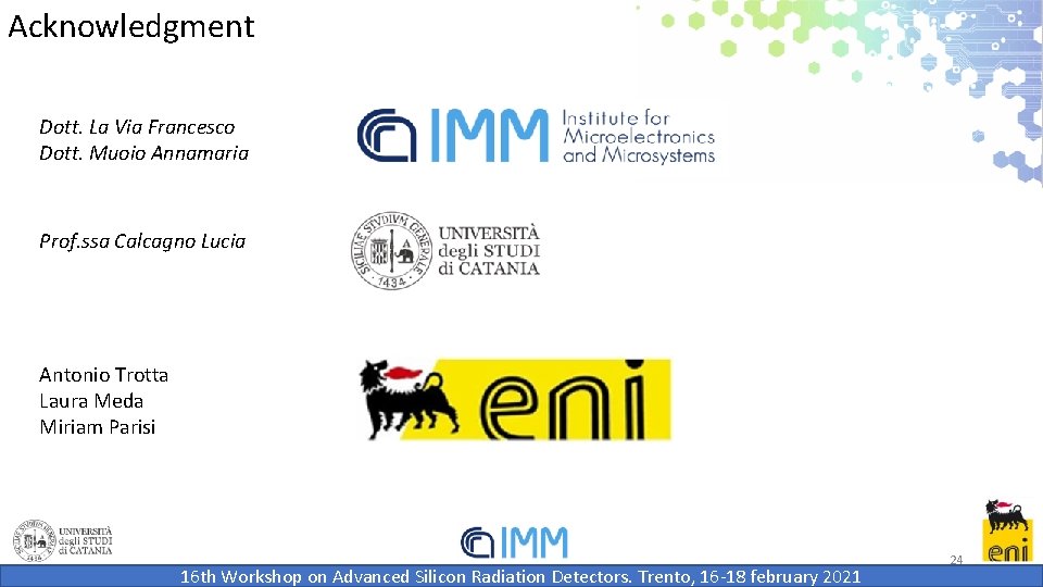 Acknowledgment Dott. La Via Francesco Dott. Muoio Annamaria Prof. ssa Calcagno Lucia Antonio Trotta Acknowledgment Dott. La Via Francesco Dott. Muoio Annamaria Prof. ssa Calcagno Lucia Antonio Trotta
