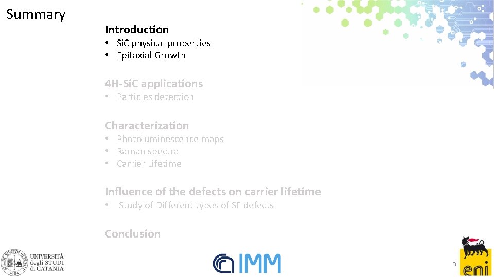 Summary Introduction • Si. C physical properties • Epitaxial Growth 4 H-Si. C applications Summary Introduction • Si. C physical properties • Epitaxial Growth 4 H-Si. C applications