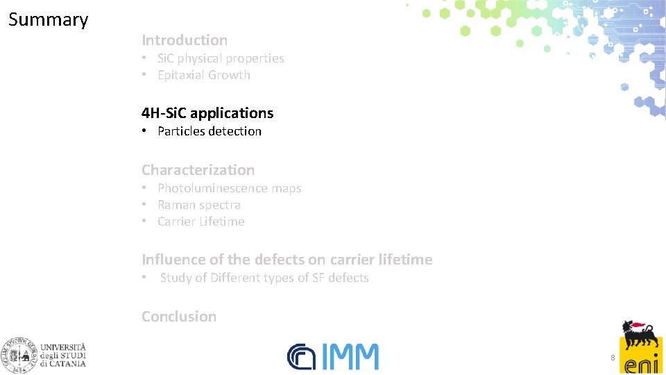 Summary Introduction • Si. C physical properties • Epitaxial Growth 4 H-Si. C applications Summary Introduction • Si. C physical properties • Epitaxial Growth 4 H-Si. C applications