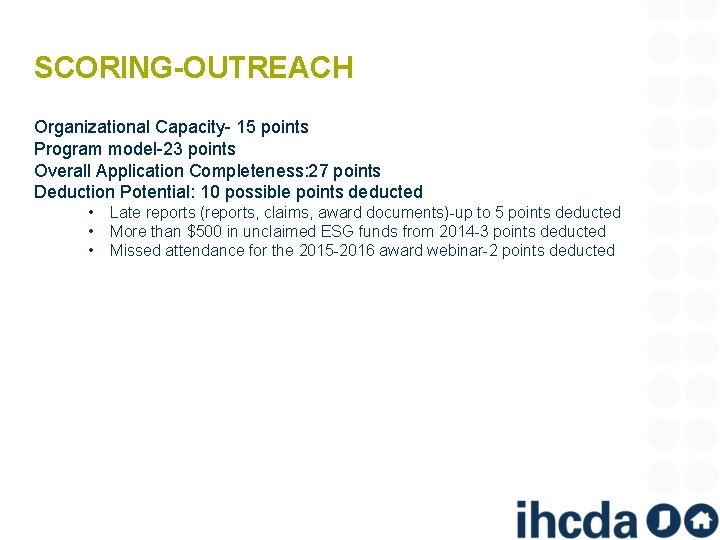 SCORING-OUTREACH Organizational Capacity- 15 points Program model-23 points Overall Application Completeness: 27 points Deduction