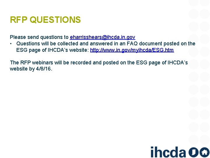 RFP QUESTIONS Please send questions to eharrisshears@ihcda. in. gov • Questions will be collected