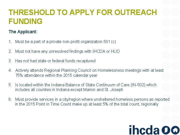 THRESHOLD TO APPLY FOR OUTREACH FUNDING The Applicant: 1. Must be a part of