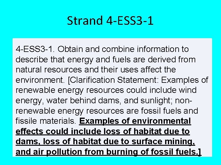 Strand 4 -ESS 3 -1. Obtain and combine information to describe that energy and