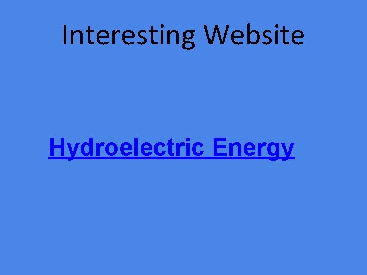 Interesting Website Hydroelectric Energy 