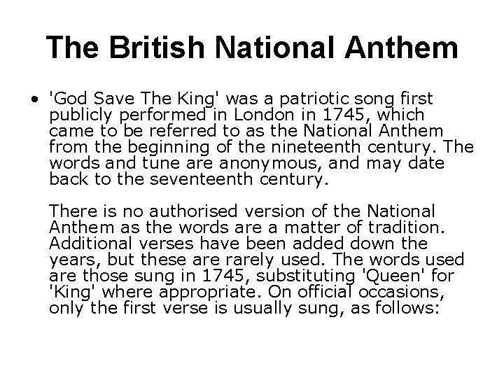 The British National Anthem • 'God Save The King' was a patriotic song first