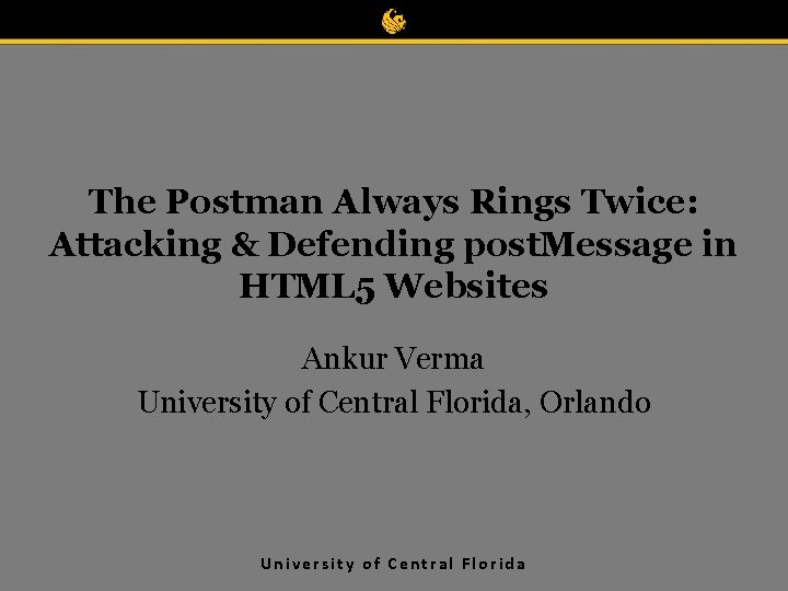 The Postman Always Rings Twice: Attacking & Defending post. Message in HTML 5 Websites