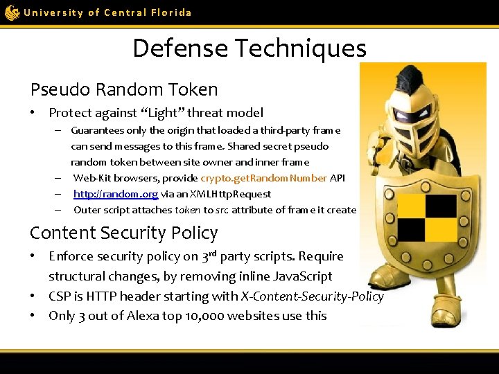 University of Central Florida Defense Techniques Pseudo Random Token • Protect against “Light” threat
