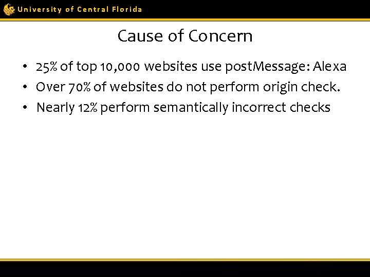 University of Central Florida Cause of Concern • 25% of top 10, 000 websites