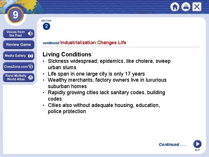 SECTION 2 continued Industrialization Changes Life Living Conditions • Sickness widespread; epidemics, like cholera,