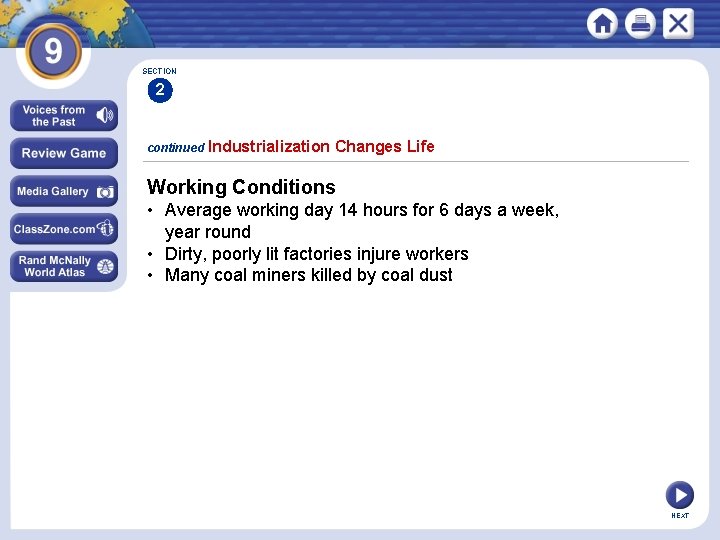 SECTION 2 continued Industrialization Changes Life Working Conditions • Average working day 14 hours