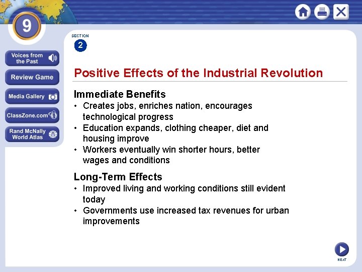 SECTION 2 Positive Effects of the Industrial Revolution Immediate Benefits • Creates jobs, enriches