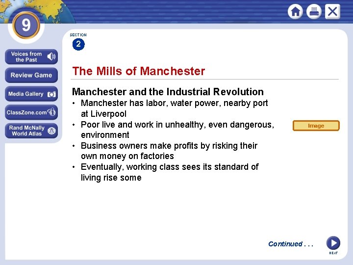SECTION 2 The Mills of Manchester and the Industrial Revolution • Manchester has labor,