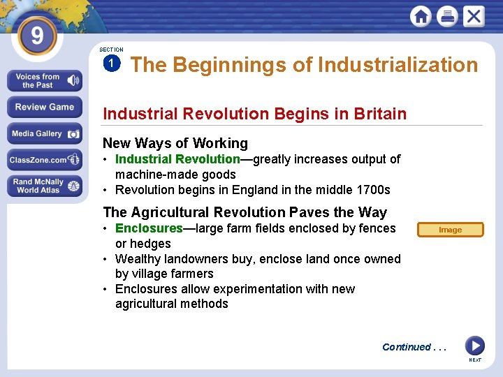 SECTION 1 The Beginnings of Industrialization Industrial Revolution Begins in Britain New Ways of