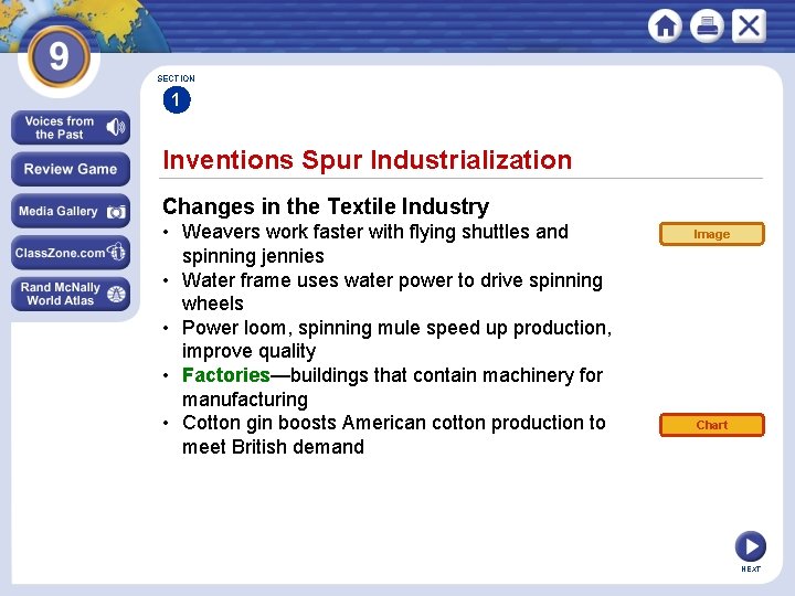 SECTION 1 Inventions Spur Industrialization Changes in the Textile Industry • Weavers work faster