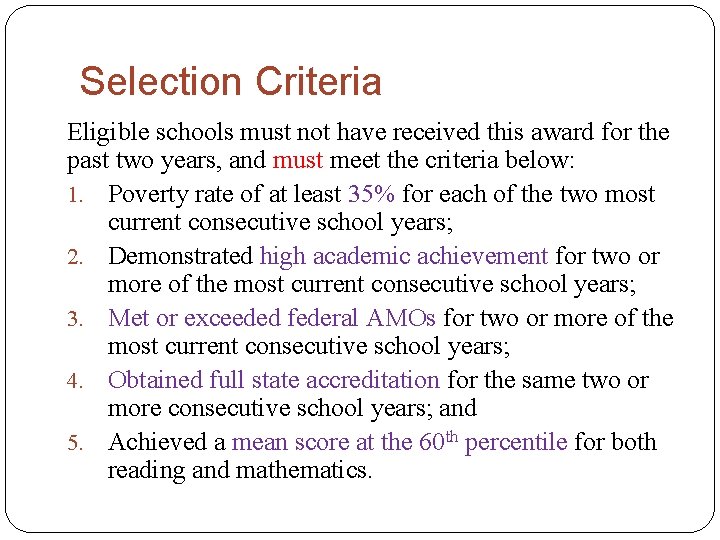 Selection Criteria Eligible schools must not have received this award for the past two