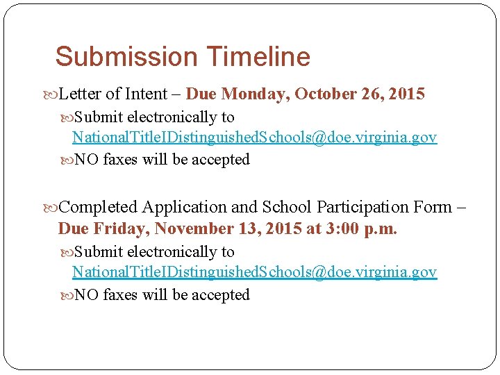 Submission Timeline Letter of Intent – Due Monday, October 26, 2015 Submit electronically to