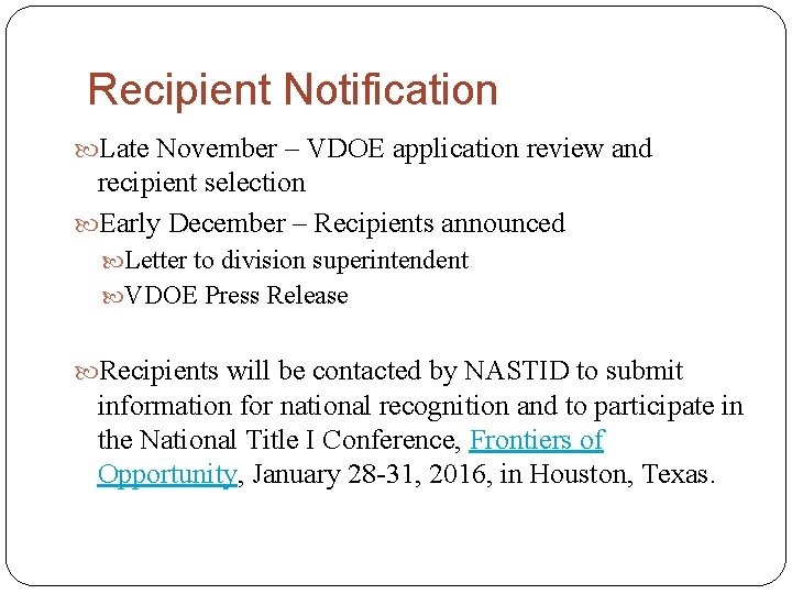 Recipient Notification Late November – VDOE application review and recipient selection Early December –