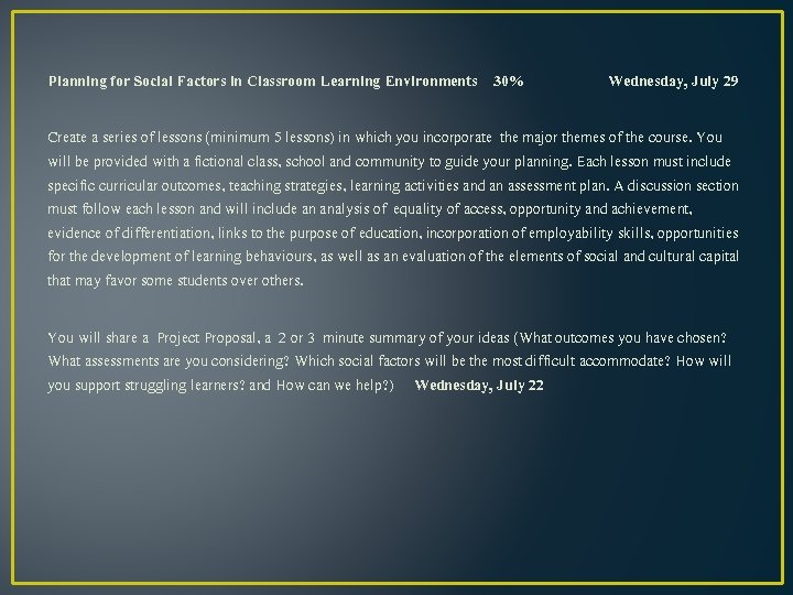 Planning for Social Factors in Classroom Learning Environments 30% Wednesday, July 29 Create a