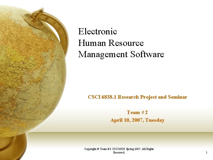 Electronic Human Resource Management Software CSCI 6838. 1 Research Project and Seminar Team #