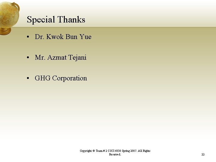 Special Thanks • Dr. Kwok Bun Yue • Mr. Azmat Tejani • GHG Corporation