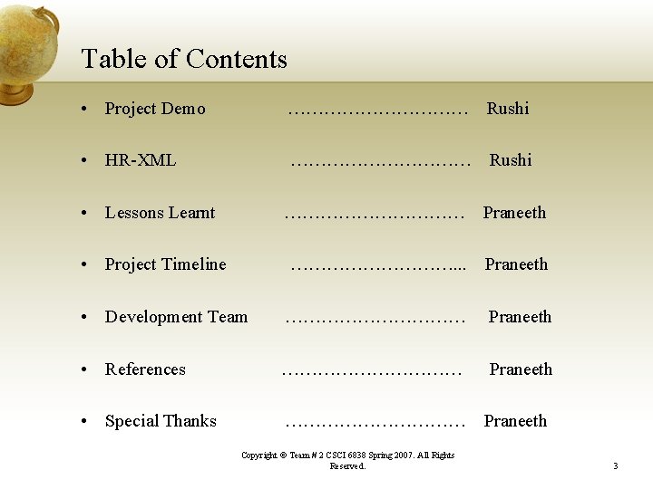 Table of Contents • Project Demo …………… Rushi • HR-XML …………… Rushi • Lessons