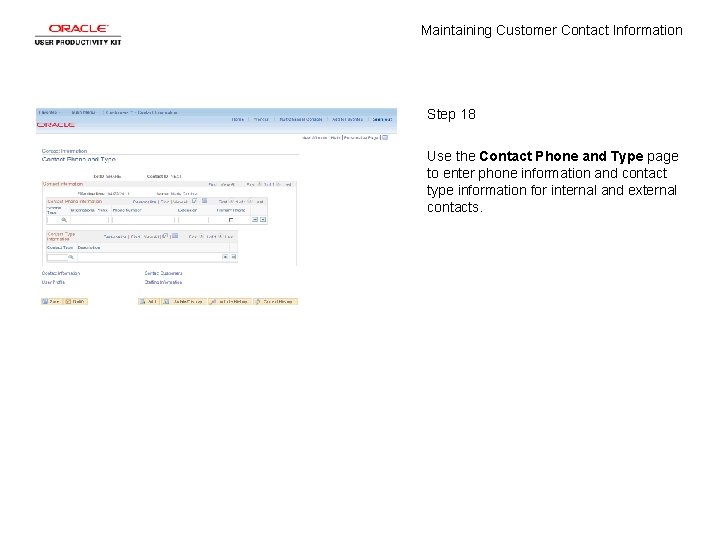 Maintaining Customer Contact Information Step 18 Use the Contact Phone and Type page to