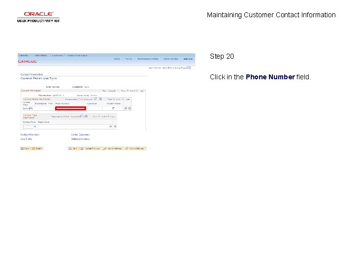 Maintaining Customer Contact Information Step 20 Click in the Phone Number field. 