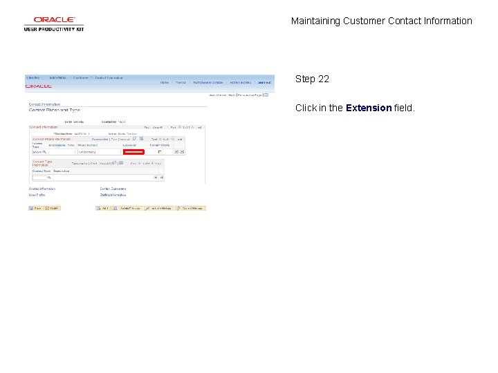 Maintaining Customer Contact Information Step 22 Click in the Extension field. 