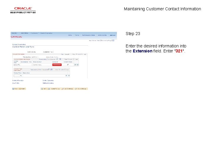 Maintaining Customer Contact Information Step 23 Enter the desired information into the Extension field.