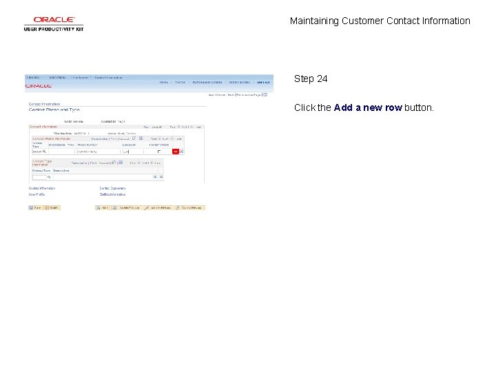 Maintaining Customer Contact Information Step 24 Click the Add a new row button. 