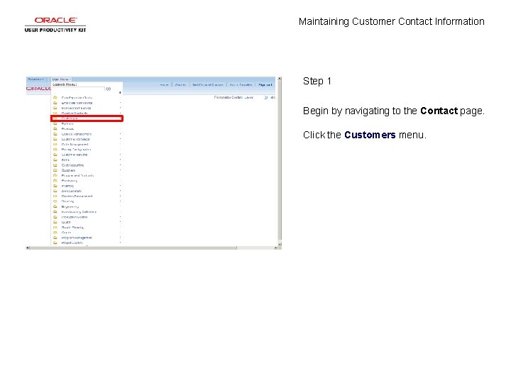 Maintaining Customer Contact Information Step 1 Begin by navigating to the Contact page. Click