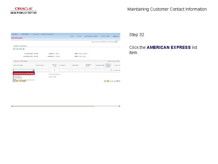 Maintaining Customer Contact Information Step 32 Click the AMERICAN EXPRESS list item. 