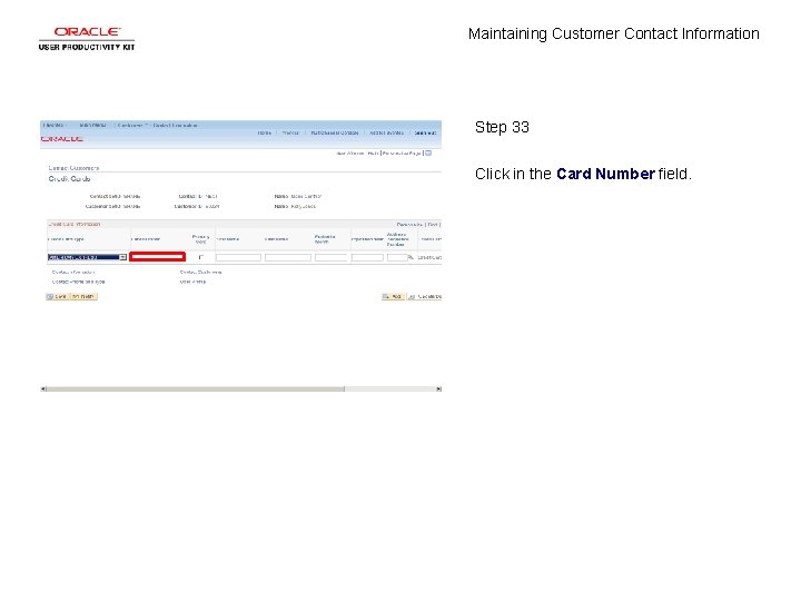 Maintaining Customer Contact Information Step 33 Click in the Card Number field. 